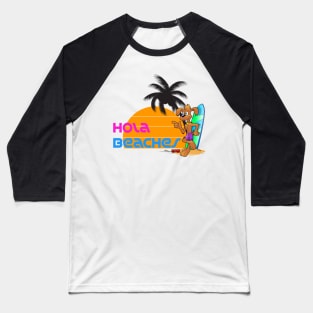 Hola beaches Baseball T-Shirt